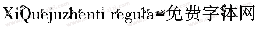 XiQuejuzhenti regula字体转换